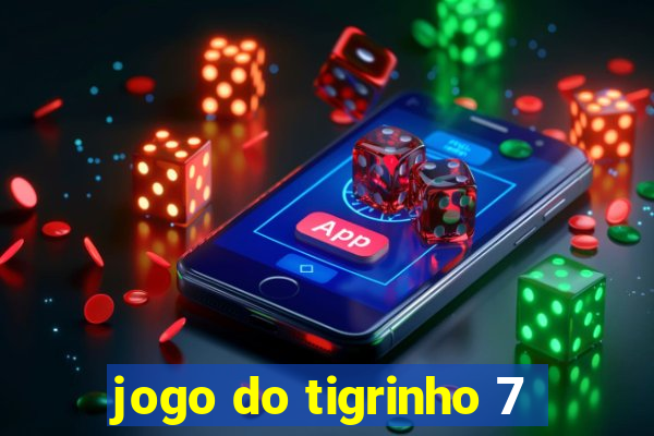 jogo do tigrinho 7